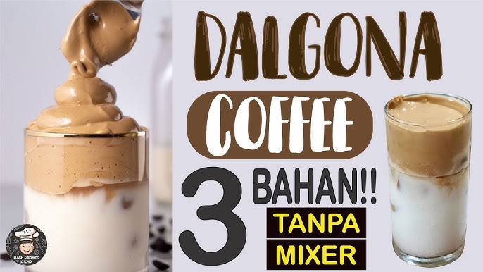 Ini Cara Mudah Membuat Dalgona Coffee Tanpa Mixer